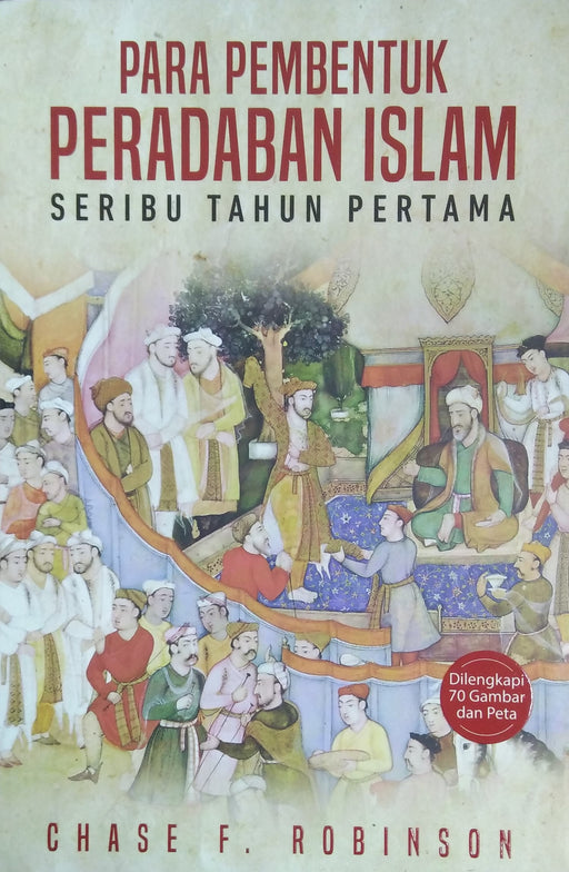 Para Pembentuk Peradaban Islam Seribu Tahun Pertama