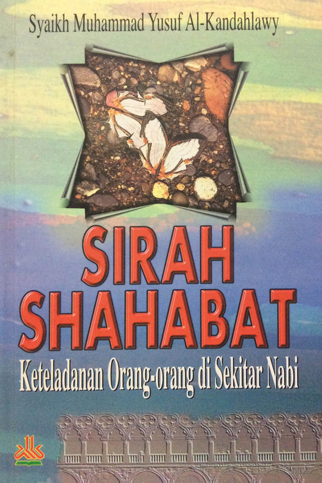 Sirah Shahabat : Keteladanan Orang Di Sekitar Nabi