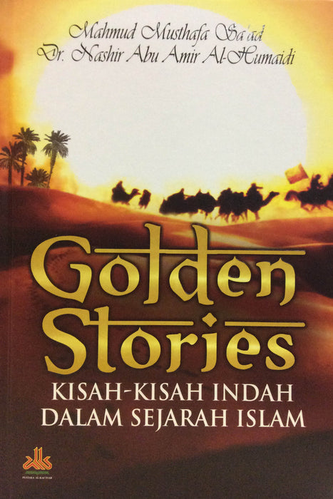 Golden Stories : Kisah-kisah Indah dalam Sejarah Islam