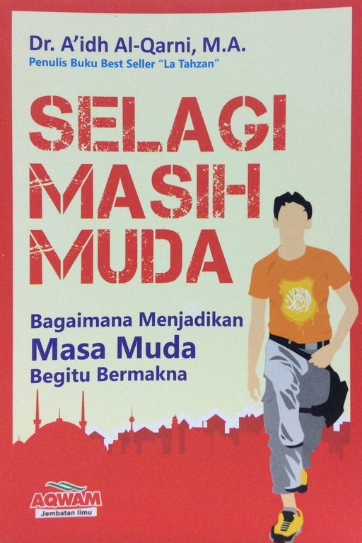 Selagi Masih Muda( Bagaimana menjadikan Masa Muda Begitu Bermakna)