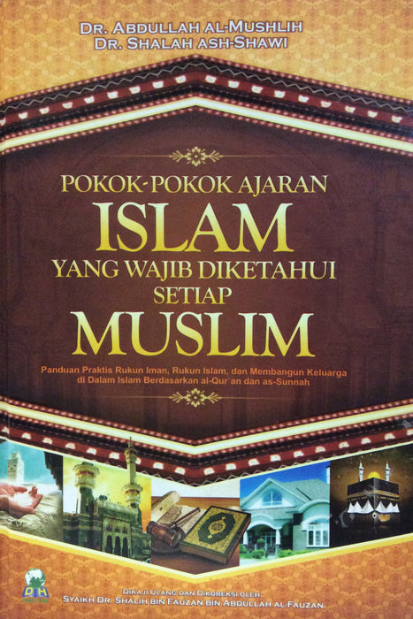 Pokok-Pokok Ajaran Islam Yang Wajib Diketahui Setiap Muslim