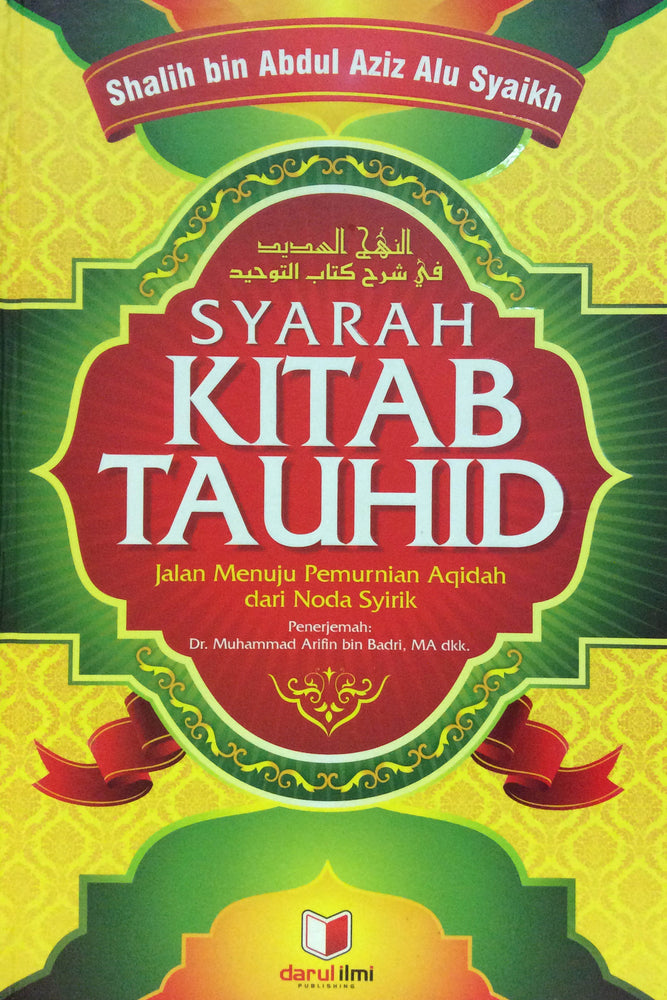 Syarah Kitab Tauhid : Jalan Menuju Pemurnian Aqidah dari Noda Syirik