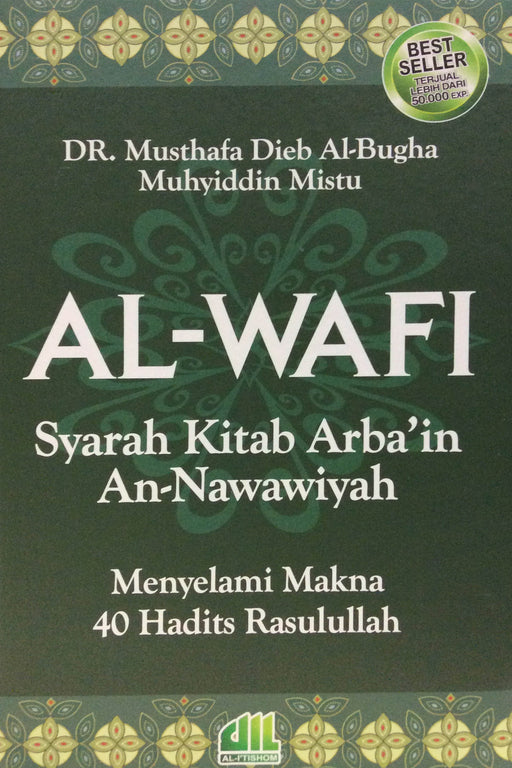 Al-Wafi: Syarah Kitab Arba&rsquo;in An-Nawawiyah