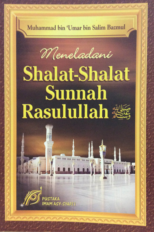 Meneladani Shalat-Shalat Sunnah Rasulullah S.A.W