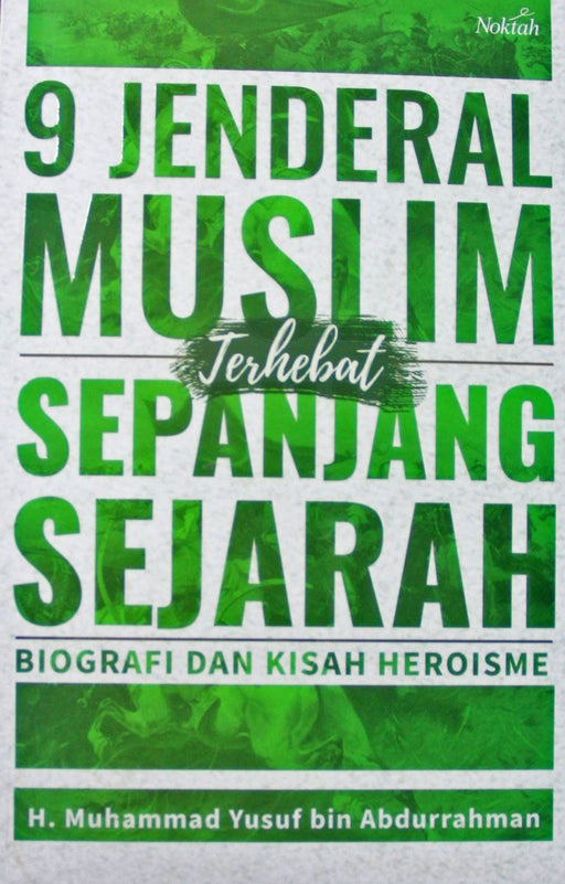 9 Jenderal Muslim Terhebat Sepanjang Sejarah: Biografi dan Kisah Heroisme