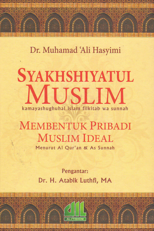 Syakhshiyatul Muslim : Membentuk Pribadi Muslim Ideal