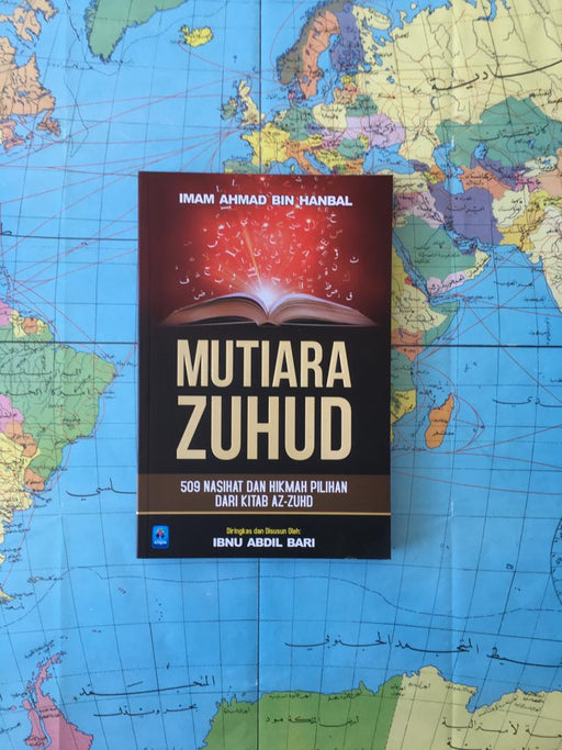 Mutiara Zuhud : 509 Nasihat dan Hikmah Pilihan Dari Kitab AZ-ZUHD