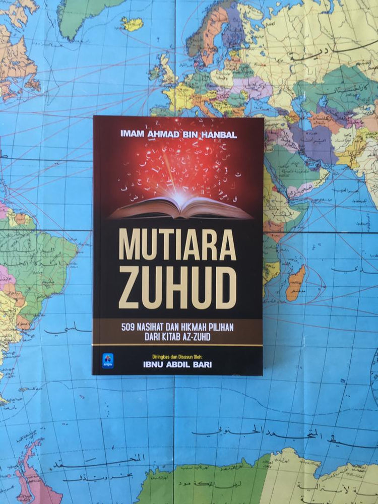 Mutiara Zuhud : 509 Nasihat dan Hikmah Pilihan Dari Kitab AZ-ZUHD