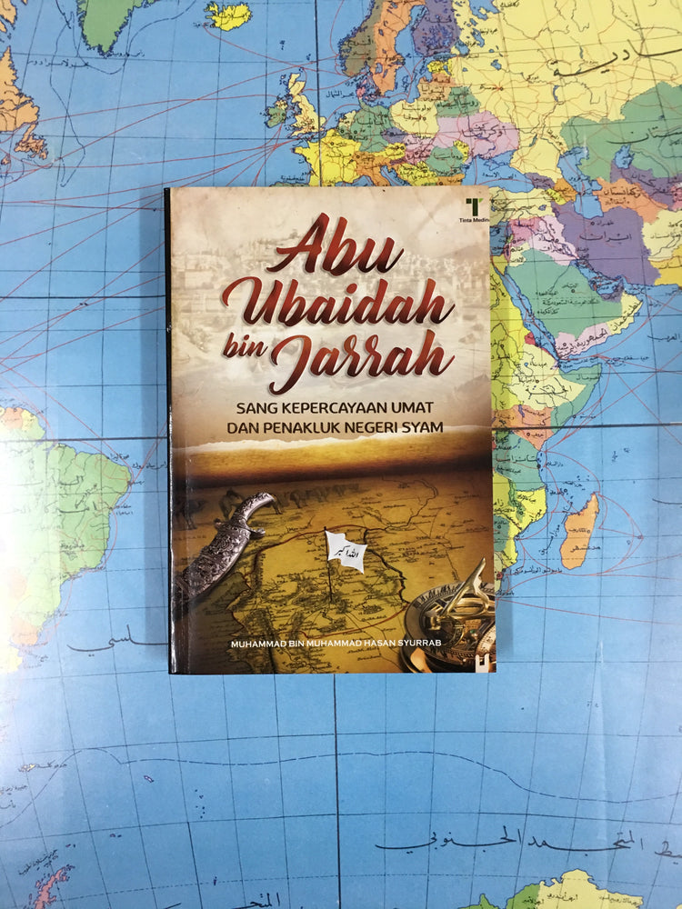 Abu Ubaidah al-Jarrah Sang Kepercayaan Umat &amp; Penakluk Syam