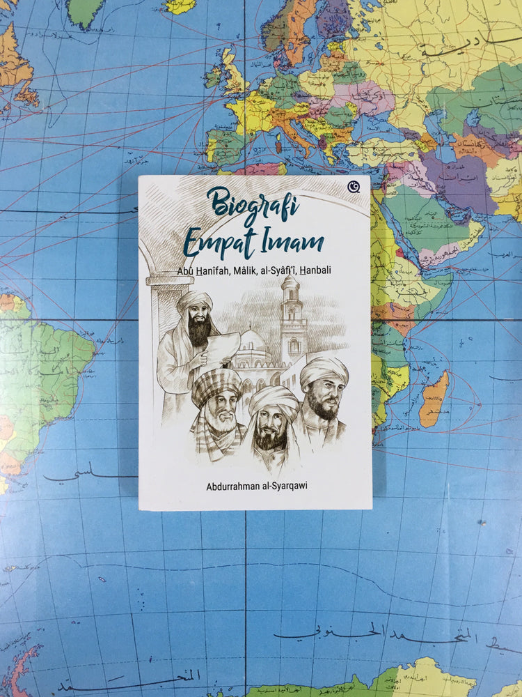 Biografi Empat Imam Abu Hanifah, Malik, Asy-Syafi&rsquo;i dan Hanbali