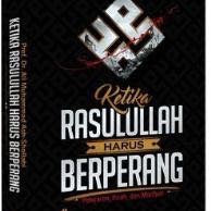 Ketika Rasulullah Harus Berperang